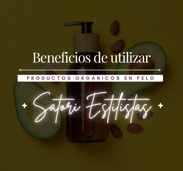 Beneficios de utilizar productos orgánicos en tu cabello